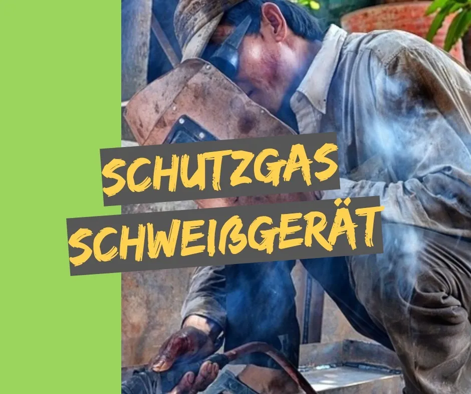 Schutzgasschweißgerät – Das beste Gerät finden